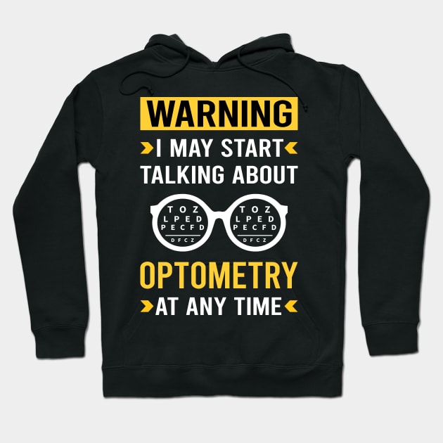 Warning Optometry Optometrist Hoodie by Good Day